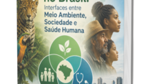 SAÚDE ÚNICA NO BRASIL: Interfaces entre Meio Ambiente, Sociedade e Saúde Humana